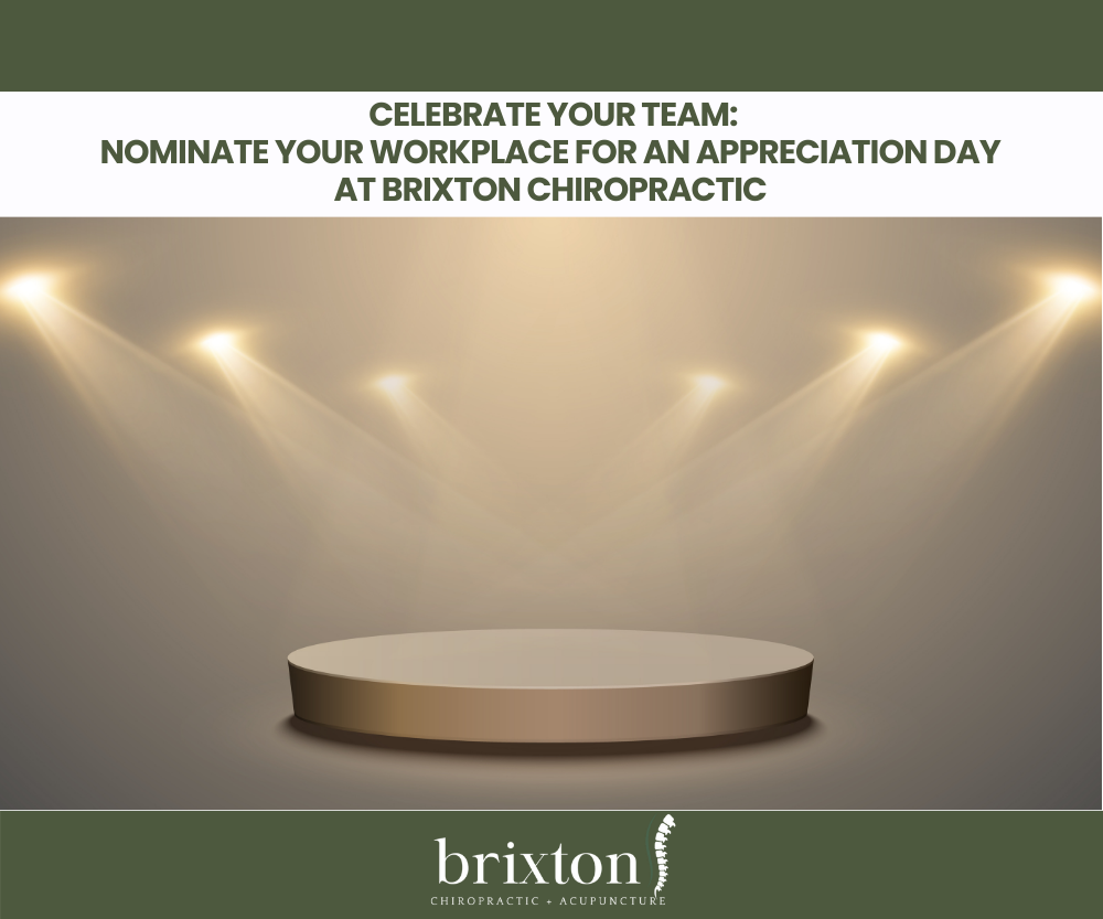 Celebrate Your Team Nominate Your Workplace for an Appreciation Day at Brixton Chiropractic
