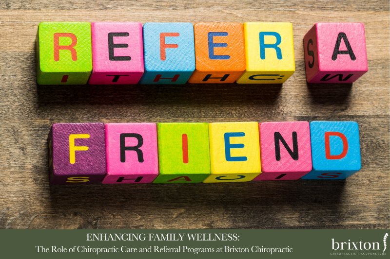 Enhancing Family Wellness The Role of Chiropractic Care and Referral Programs at Brixton Chiropractic Revised